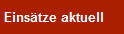 Einstze aktuell