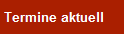 Termine aktuell